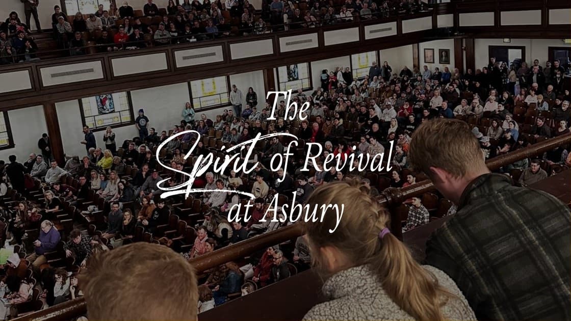 What the Asbury Revival Got Right, and What the Critics Got Wrong